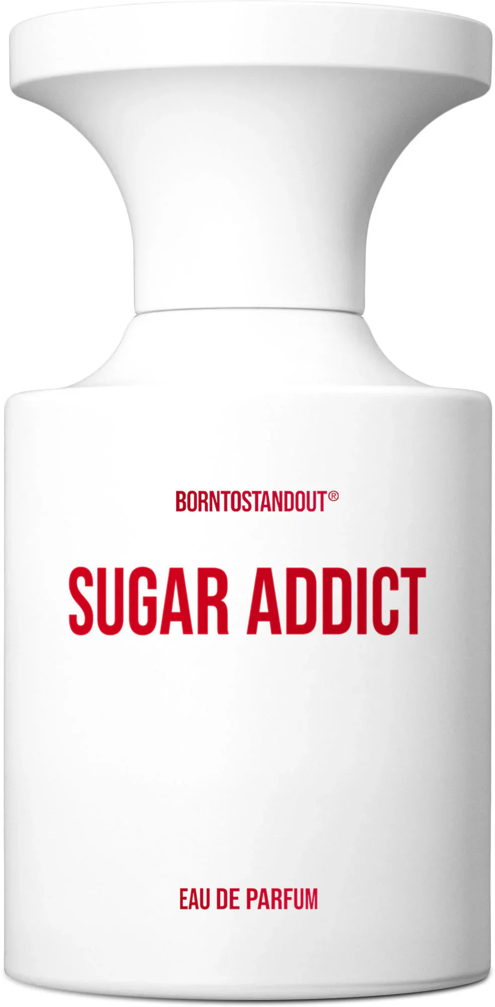 BORNTOSTANDOUT - SUGAR ADDICT