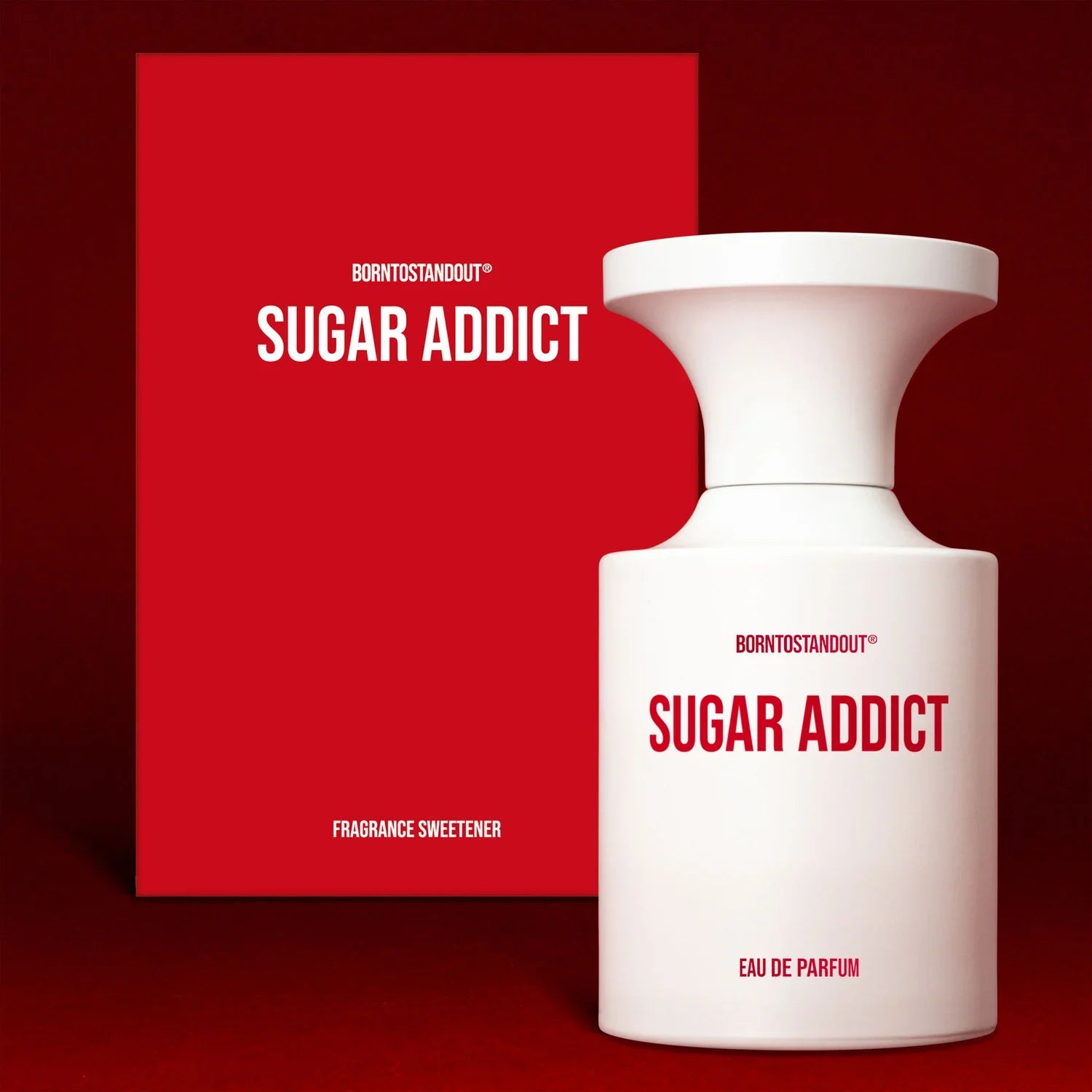 BORNTOSTANDOUT - SUGAR ADDICT